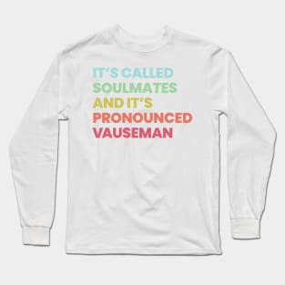 Is called soulmates and its pronounced Vauseman - Orange Is The New Black Long Sleeve T-Shirt